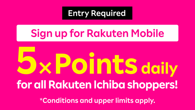 Sign up for Rakuten Mobile & get 5x points daily for all Rakuten Ichiba shoppings! *Entry required. Conditions and upper limits apply.