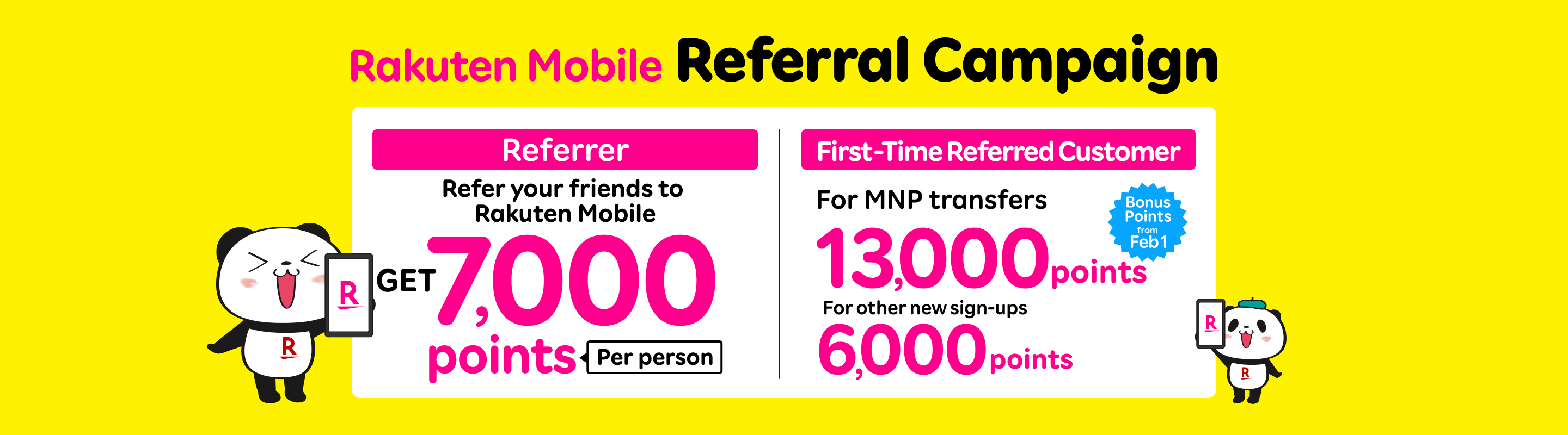 Refer your family and friends to Rakuten Mobile and get 7,000 points per person. The referred friends will also receive 13,000 points for MNP transfers, or 6,000 points for other new sign-ups. 