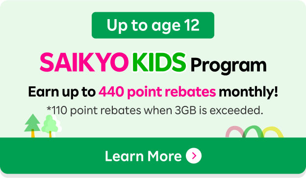 From age 65 SAIKYO SENIOR Program Earn 110 point rebates monthly! Unlimited 15-minute calls + Safety Pack included**