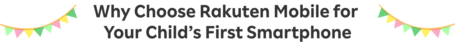 Why Choose Rakuten Mobile for Your Child’s First Smartphone