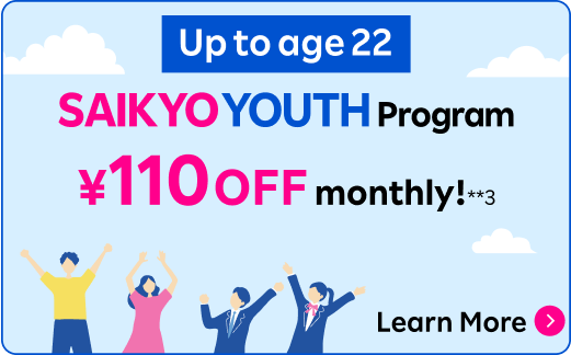 SAIKYO YOUTH Program: ¥110 OFF monthly.