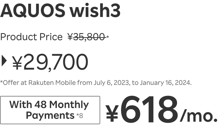AQUOS wish3: ¥29,700, With 48 Monthly Payments ¥618/mo.