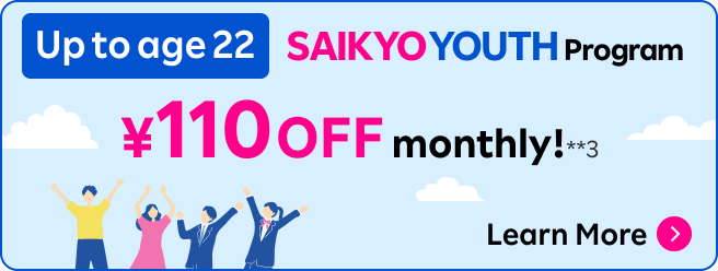 SAIKYO YOUTH Program: ¥110 OFF monthly.